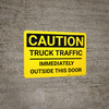 Caution: Truck Traffic Immediately Outside this Door - Wall Sign Caution: Truck Traffic Immediately Outside this Door - Wall Sign