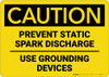 Caution: Prevent Static Spark Discharge Use Grounding Devices - Wall Sign Caution: Prevent Static Spark Discharge Use Grounding Devices - Wall Sign