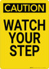 Caution: Watch Your Step Vertical - Wall Sign Caution: Watch Your Step Vertical - Wall Sign