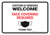 Visitors And Vendors Welcome - Face Covering Required Landscape - Wall Sign