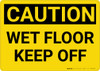 Caution: Wet Floor Keep Off - Wall Sign Caution: Wet Floor Keep Off - Wall Sign