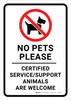 No Pets Please - Certified Service/Support Animals Are Welcome Portrait - Wall Sign No Pets Please - Certified Service/Support Animals Are Welcome Portrait - Wall Sign