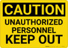 Caution: Unauthorized Personnel Keep Out - Wall Sign Caution: Unauthorized Personnel Keep Out - Wall Sign