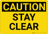 Caution: Stay Clear - Wall Sign Caution: Stay Clear - Wall Sign