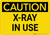 Caution: Radiation X Ray In Use - Wall Sign Caution: Radiation X Ray In Use - Wall Sign