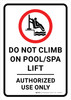 Do Not Climb on Pool/Spa Lift Portrait - Wall Sign Do Not Climb on Pool/Spa Lift Portrait - Wall Sign