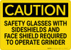 Caution: Safety Glasses With Sideshields Required - Wall Sign Caution: Safety Glasses With Sideshields Required - Wall Sign