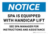Notice: Spa Is Equipped With Handicap Lift See Spa Manager for Instructions Landscape - Wall Sign