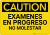 Caution: Testing In Progress Do Not Disturb Spanish - Wall Sign