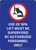 Use of Spa Lift Must Be Supervised Portrait - Wall Sign Use of Spa Lift Must Be Supervised Portrait - Wall Sign