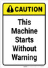Caution: This Machine Starts Without Warning Vertical - Wall Sign