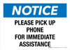 Notice: Please Pick Up Phone For Immediate Assistance Landscape - Wall Sign Notice: Please Pick Up Phone For Immediate Assistance Landscape - Wall Sign