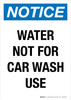 Notice: Water Not For Car Wash Use Portrait - Wall Sign Notice: Water Not For Car Wash Use Portrait - Wall Sign
