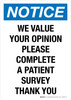 Notice: We Value Your Opinion Please Complete A Patient Survey Portrait - Wall Sign Notice: We Value Your Opinion Please Complete A Patient Survey Portrait - Wall Sign