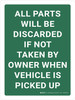 All Parts Will Be Discarded If Not Taken By Owner When Vehicle Is Picked Up Portrait - Wall Sign All Parts Will Be Discarded If Not Taken By Owner When Vehicle Is Picked Up Portrait - Wall Sign