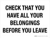 Check That You Have All Your Belongings Before You Leave Landscape - Wall Sign Check That You Have All Your Belongings Before You Leave Landscape - Wall Sign