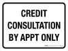 Credit Consultation By Appt Only Landscape - Wall Sign