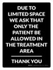 Due to Limited Space We Ask That Only the Patient be Allowed in the Treatment Area Black Portrait - Wall Sign
