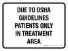 Due To OSHA Guidelines Patients Only In Treatment Area Landscape - Wall Sign