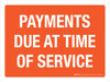 Payments Due At Time Of Service Landscape - Wall Sign Payments Due At Time Of Service Landscape - Wall Sign