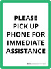 Please Pick Up Phone For Immediate Assistance Portrait - Wall Sign