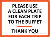 Please Use A Clean Plate For Each Trip To The Buffet Landscape - Wall Sign