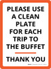 Please Use A Clean Plate For Each Trip To The Buffet Portrait - Wall Sign