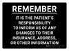 Remember: It's Patient's Responsibility to Inform of Changes to Insurance and Address Landscape - Wall Sign Remember: It's Patient's Responsibility to Inform of Changes to Insurance and Address Landscape - Wall Sign