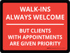 Walk-ins Always Welcome Clients With Appointments Are Given Priority Landscape - Wall Sign
