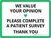 We Value Your Opinion Please Complete a Patient Survey Landscape - Wall Sign