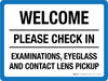 Welcome: Please Check In Examinations Eyeglass And Contact Lens Pickup Landscape - Wall Sign