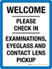Welcome: Please Check In Examinations Eyeglass And Contact Lens Pickup Portrait - Wall Sign
