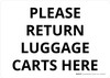Please Return Luggage Carts Here Landscape - Wall Sign