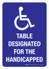 Table Designated For The Handicapped Portrait - Wall Sign