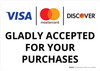 Visa Mastercard Discover Gladly Accepted For Your Purchases Landscape - Wall Sign Visa Mastercard Discover Gladly Accepted For Your Purchases Landscape - Wall Sign