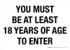 You Must Be At Least 18 Years Of Age To Enter Landscape - Wall Sign