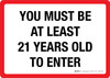 You Must Be At Least 21 Years Old To Enter Landscape - Wall Sign You Must Be At Least 21 Years Old To Enter Landscape - Wall Sign
