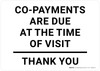 Co-payments Are Due At The Time of Visit Landscape - Wall Sign Co-payments Are Due At The Time of Visit Landscape - Wall Sign