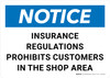 Notice: Insurance Regulations Prohibits Customers In Shop Area Landscape - Wall Sign