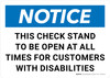 Notice: This Check Stand To Be Open At All Times For Customers With Disabilities Landscape - Wall Sign