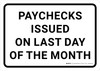 Paychecks Issued On The Last Day Of The Month Landscape - Wall Sign