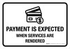 Payment Is Expected When Services Are Rendered Landscape - Wall Sign