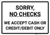 Sorry, No Checks: We Accept Cash or Credit/Debit Landscape - Wall Sign