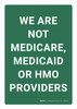 We Are Not Medicare Medicaid or HMO Providers Portrait - Wall Sign
