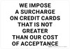 We Impose Surcharge on Credit Cards Landscape - Wall Sign We Impose Surcharge on Credit Cards Landscape - Wall Sign