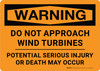 Warning: Do Not Approach Wind Turbines Potential Serious Injury or Death May Occur Landscape - Wall Sign Warning: Do Not Approach Wind Turbines Potential Serious Injury or Death May Occur Landscape - Wall Sign