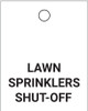 Lawn Sprinkler Shut-Off - Valve Tag Lawn Sprinkler Shut-Off - Valve Tag