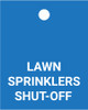 Lawn Sprinkler Shut-Off - Valve Tag Lawn Sprinkler Shut-Off - Valve Tag