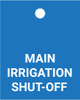 Main Irrigation Shut-Off - Valve Tag