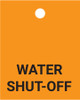 Water Shut-Off - Valve Tag Water Shut-Off - Valve Tag